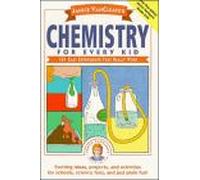 Janice Vancleave's Chemistry For Every Kid