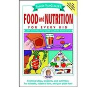 Janice VanCleaves Food and Nutrition for Every Kid by Janice VanCleave Paperback Book VanCleave, Janice Pratt (Auteur)