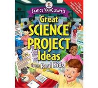 Janice Vancleave's Great Science Project Ideas from Real Kids Janice Pratt Vancleave (Auteur)