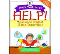 Janice VanCleave's Help! My Science Project is Due Tomorrow!: Easy Experiments You Can Do Overnight VanCleave, Janice Pratt (Auteur)