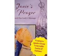 Janie's Prayer: and Our Lady's Message