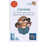 J'anime Des Débats Philo Avec Les Maternelles & Les 6-8 Ans