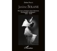 Janine Solane Parcours artistique d'une danseuse chorégraphe - (1912-2006) - Zaïna Folco - L'harmattan - broché - Biographie