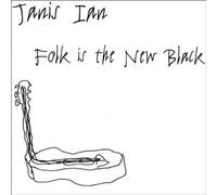 Janis Ian - Folk Is the New Black by Janis Ian (2006) Audio CD