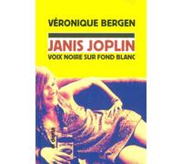 Janis joplin Voix noire sur fond blanc - Véronique Bergen - Al Dante Eds - broché - Roman