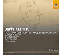 Janis Kepitis - Kepitis: Piano Miniatures From The Manuscripts, Vol. 1 [Compact Discs]