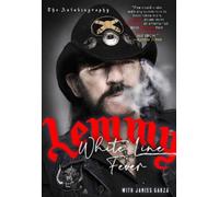 Janiss Garza Lemmy White Line Fever: The Autobiography (Poche)