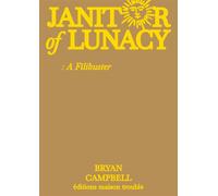 Janitor of lunacy : a filibuster Edition bilingue français-anglais - Bryan Campbell - Maison Trouble - broché - Théâtre