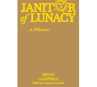 Janitor of Lunacy : a Filibuster Edition bilingue français-anglais - CAMPBELL, Bryan - Maison Trouble - broché - Théâtre