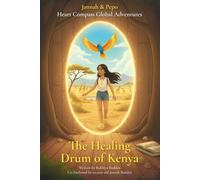 Jannah & Pepo Heart Compass Global Adventures: The Healing Drum of Kenya