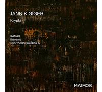 Jannik Giger : Krypta. Xasax, Thélème, Unorthodoxjukebox O.