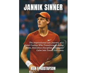 Jannik Sinner Biography: The Inspirational Life Journey of a Quiet Prodigy Who Transformed Skiing Roots, Relentless Discipline, and Inner Calm Into Tennis Greatness