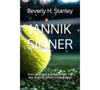 JANNIK SINNER: From Ski Slopes to Grand Slams: The Rise of Jannik Sinner" (A Biography)