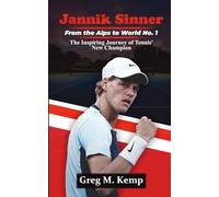 Jannik Sinner: From the Alps to World No. 1: The Inspiring Journey of Tennis' New Champion