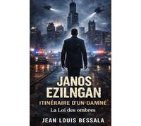 Janos Ezilngan, Itinéraire d’un damné: La Loi des ombres