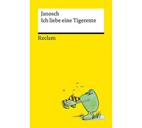 Janosch Wolfgan Ich liebe eine Tigerente: Kleiner Beziehungsberater (Rec (Poche)