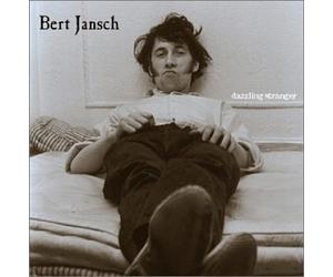 Jansch, Bert - Dazzling Stranger: Anthology