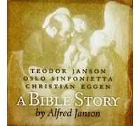 Janson, Alfred & Oslo Sinfonietta, Eggen - A Bible Story