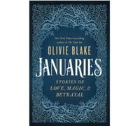 Januaries Stories of love, magic & betrayal - Olivie Blake - Mc Millan Libri - broché - Roman