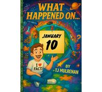 January 10: Amazing stories and brain-teasing puzzles from one unforgettable day in history - perfect for curious minds of all ages.