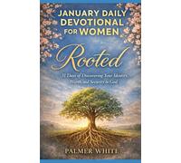 January Daily Devotional for Women (Rooted): 31 Days of Discovering Your Identity, Worth, and Security in God