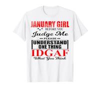 January Girl Judge Me Please IDGAF What You Think Women Fun T-Shirt
