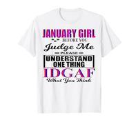 January Girl Judge Me Please IDGAF What You Think Women Fun T-Shirt