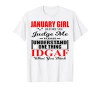 January Girl Judge Me Please IDGAF What You Think Women Fun T-Shirt