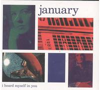 January - I Heard Myself in You
