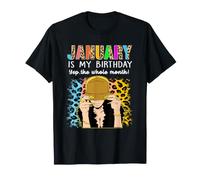 January is My Birthday Yep The Whole Month Birthday T-Shirt