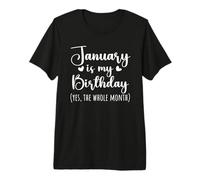 January is My Birthday Yes The Whole Month Janvier Women T-Shirt Haut de Gamme