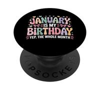 January is My Birthday Yup The Whole Month Janvier Bday PopSockets PopGrip Adhésif
