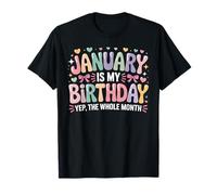 January is My Birthday Yup The Whole Month Janvier Bday T-Shirt