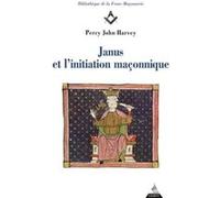 Janus et l'initiation maçonnique Percy John Harvey (Auteur)