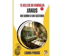 JANUS - UN UOMO O UN SISTEMA: 10 KILLER IN FAMIGLIA