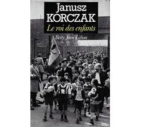 Janusz Korczak : Le roi des enfants