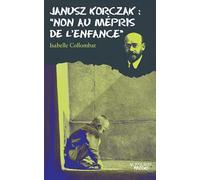 Janusz Korczak : Non au mépris de l'enfance