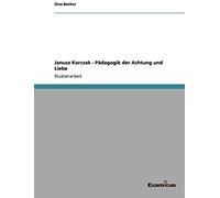 Janusz Korczak - Pädagogik Der Achtung Und Liebe