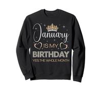 Janvier, C'est Mon Anniversaire, Oui, Toute la fête d'anniversaire du Mois Sweatshirt