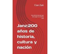Janz:200 años de historia, cultura y nación: Guía oficial del país que dio origen al universo LAM