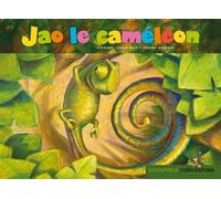 Jao le caméléon - Florence Jenner-Metz - Callicephale - broché - Album jeunesse dès 3 ans