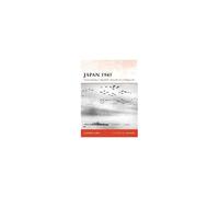 Japan 1945: From Operation Downfall to Hiroshima and Nagasaki