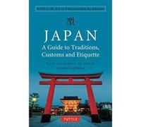 Japan: A Guide to Traditions, Customs and Etiquette: KATA as the Key to Understanding the Japanese - [Version Originale] Inconnu (Auteur)