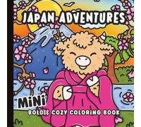 Japan Adventures: A Mini Bold & Cozy Coloring Book Featuring a Fluffy Highland Cow Featuring Japan’s Landmarks, Culture, and Traditions for Adults & ... Whimsical Images | Pocket Size | 6 x 6 inches