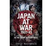 Japan at War 193145 by David Mccormack David Mccormack, (Auteur)