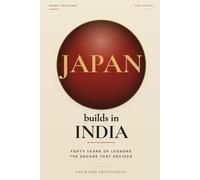 Japan Builds in India: Forty Years of Lessons. The Decade That Decides.