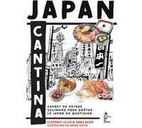Japan Cantina – Carnet de voyage culinaire pour goûter le Japon du quotidien – Hachette Pratique