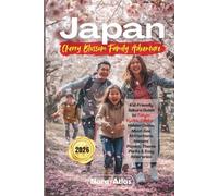 Japan Cherry Blossom Family Adventure 2026: Kid-Friendly Sakura Guide to Tokyo, Kyoto, Osaka - Hidden Gems, Must-See Attractions, Hanami Picnics, Theme Parks & Easy Itineraries