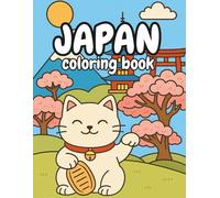 Japan Coloring Book for Kids Ages 5-7: A Fun and Easy Japan Activity Book Featuring Sushi, Landmarks, Culture, and More - 30 Pages of Kawaii Coloring Fun!