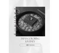 Japan Coloring Journey - 福岡: Fukuoka A Journey Through Fukuoka’s Traditions in Black and White